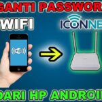 Cara Mengganti Password Wifi Iconnect Huawei, RAISECOM Lewat HP